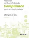 Aspectos controvertidos do compliance na administração pública
