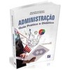 ADMINISTRAÇÃO Guia prático e didático