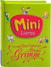 Mini - Volume Único: Os Mais Belos Contos dos Irmãos Grimm