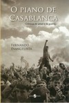 O piano de Casablanca: crônicas de amor e de guerra
