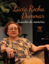 Lúcia Rocha Dummar: guardiã da memória