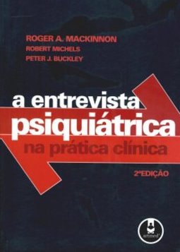 A Entrevista Psiquiátrica: na Prática Clínica