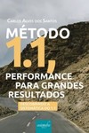 Método 1.1, performance para grandes resultados: descobrindo a sistemática do 1.1