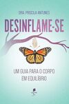 Desinflame-se: Um guia para o corpo em equilíbrio