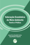 Valoração econômica do meio ambiente - Teoria e prática