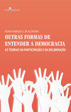 Outras formas de entender a democracia: as teorias da participação e da deliberação