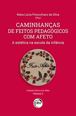 Caminhanças de feitos pedagógicos com afeto: a estética na escola da infância