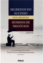 Segredos do Sucesso dos Grandes Homens de Negócios