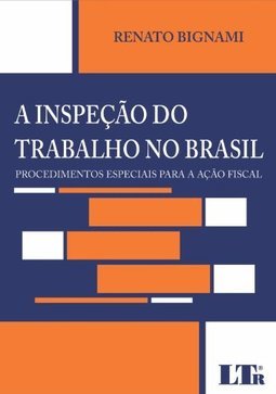 A Inspeção do Trabalho no Brasil: Procedimentos Especiais para a Ação