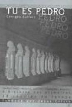 Tu És Pedro: Santos, Papas, Profetas, Martires, Guerreiros, Bandidos