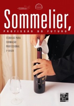 Sommelier, profissão do futuro: técnicas para formação profissional