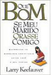 Que Bom se Meu Marido Orasse Comigo