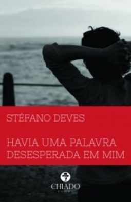 Havia Uma Palavra Desesperada Em Mim (Prazeres Poéticos)