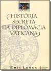 Historia Secreta Da Diplomacia No Vaticano