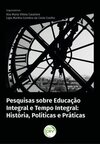 Pesquisas sobre educação integral e tempo integral: história, políticas e práticas
