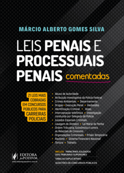 Leis penais e processuais penais comentadas: 21 leis mais cobradas em concursos públicos para carreiras policiais