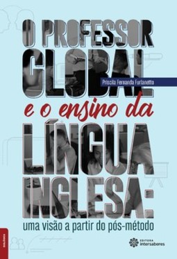 O professor global e o ensino da língua inglesa: uma visão a partir do pós-método