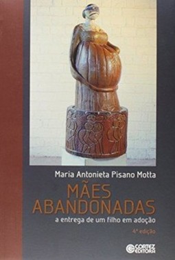 Mães abandonadas: a entrega de um filho em adoção