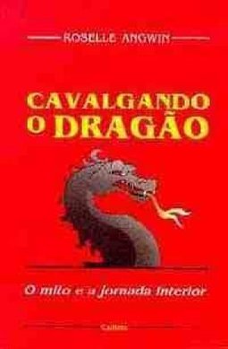Cavalgando o Dragão: o Mito e a Jornada Interior