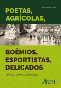 Poetas, agrícolas, boêmios, esportistas, delicados: um jogo de masculinidades