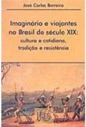Imaginário e Viajantes no Brasil do Século XIX