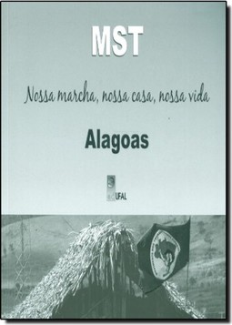 Mst - Nossa Marcha, Nossa Casa, Nossa Vida - Alagoas