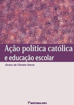 Ação política católica e educação escolar