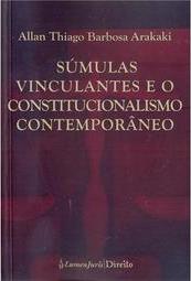 Súmulas Vinculantes e o Constitucionalismo Contemporâneo