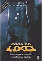 Boca do Lixo: Sexo, Suspense e Tragédia no Submundo Paulista