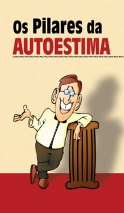 Os Pilares da Autoestima