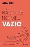 Não pise no meu vazio: ou o livro do vazio