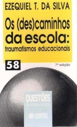 Os (Des) caminhos da Escola: Traumatismos Educacionais