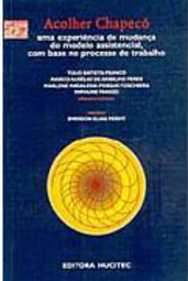 Acolher Chapecó: uma Experiência de Mudança do Modelo Assistencial...
