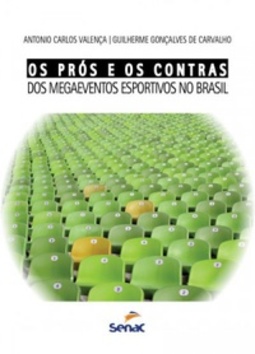 Os Prós e os Contras dos Megaeventos Esportivos no Brasil