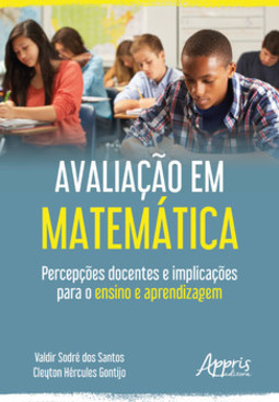 Avaliação em matemática: percepções docentes e implicações para o ensino e aprendizagem