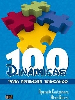 100 dinâmicas para aprender brincando