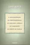 A desconstrução da preponderância do discurso jurídico do casamento no direito de família