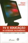 Tv e Educação na Sociedade Multimidiática