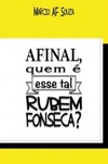 Afinal, Quem É Esse Tal Rubem Fonseca?
