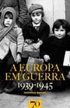 A Europa em guerra: 1939-1945
