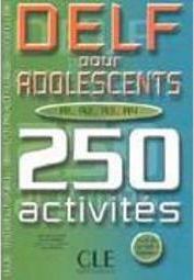 DELF Pour Adolescents: A1, A2, A3, A4: 250 Activités - IMPORTADO