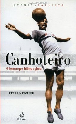 Canhoteiro: o Garrincha que Não Foi