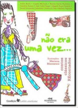 Não Era Uma Vez...: Contos Clássicos Recontados