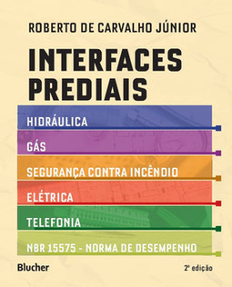 Interfaces prediais: hidráulica, gás, segurança contra incêndio, elétrica, telefonia e NBR 15575: norma de desempenho