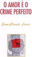 O Amor é o Crime Perfeito