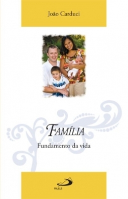 Família: fundamento da vida