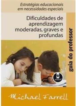 Dificuldades de Aprendizagem Moderadas, Graves e Profundas