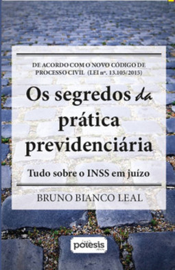 Os segredos da prática previdenciária: tudo sobre o INSS em juízo