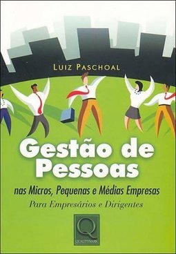 Gestão de Pessoas: nas Micros, Pequenas e Médias Empresas