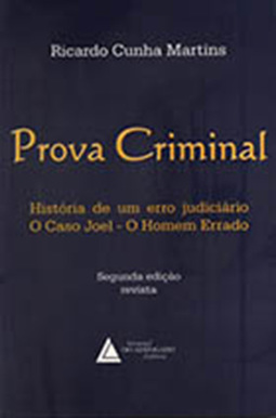 Prova criminal: História de um erro judiciário: o Caso Joel - o Homem Errado